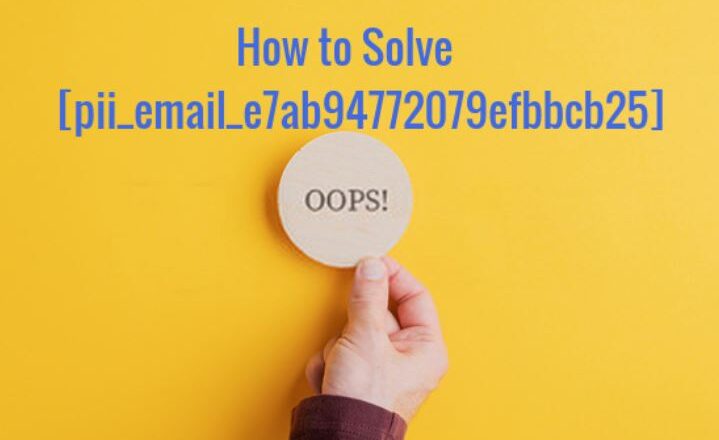 How to solve [pii_email_e7ab94772079efbbcb25] guaranteed solution