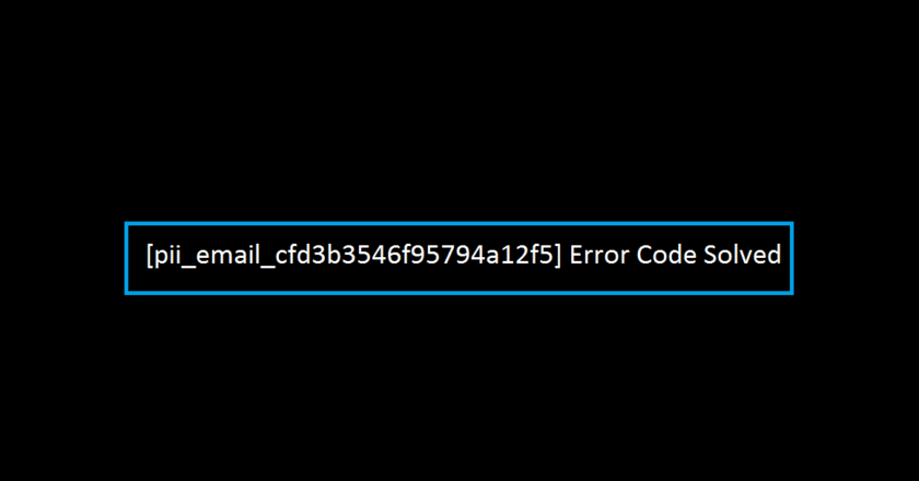 [pii_email_cfd3b3546f95794a12f5] Error Code Solved