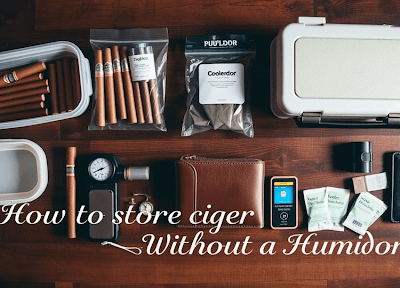 How to Store Cigars Without a Humidor