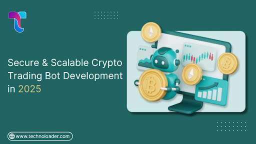 Secure & Scalable Crypto Trading Bot Development in 2025